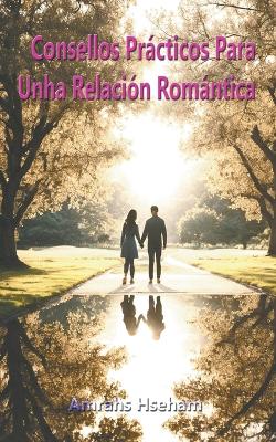 Book cover for Consellos Pr�cticos Para Unha Relaci�n Rom�ntica