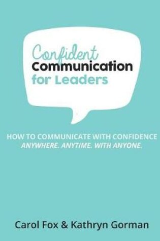 Cover of Confident Communication For Leaders