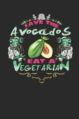 Book cover for Save the Avocados Eat a Vegetarian