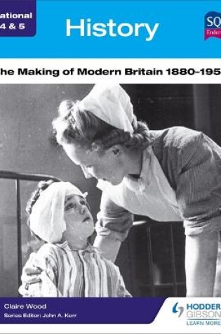 Cover of National 4 & 5 History: The Making of Modern Britain 1880-1951