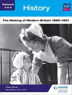 Book cover for National 4 & 5 History: The Making of Modern Britain 1880-1951