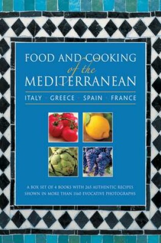 Cover of Food and Cooking of the Mediterranean: Italy - Greece - Spain - France