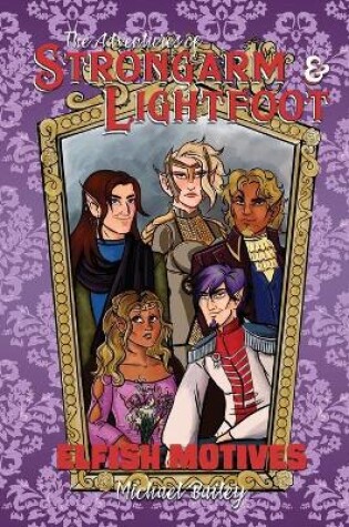 Cover of The Adventures of Strongarm & Lightfoot - Elfish Motives