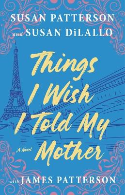 Book cover for Things I Wish I Told My Mother