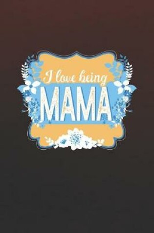 Cover of I Love Being Mama