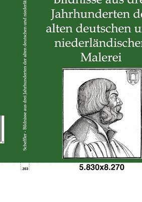 Book cover for Bildnisse Aus Drei Jahrhunderten Der Alten Deutschen Und Niederl Ndischen Malerei