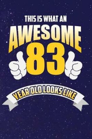 Cover of This Is What An Awesome 83 Year Old Looks Like