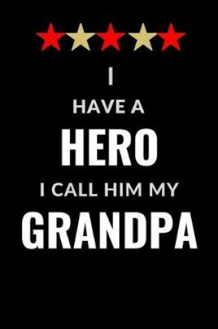 Cover of I Have A Hero I Call Him My GrandPa