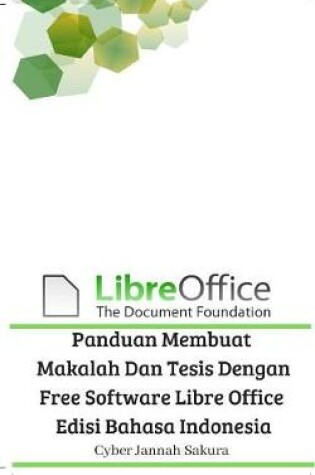 Cover of Panduan Membuat Makalah Dan Tesis Dengan Free Software Libre Office Edisi Bahasa Indonesia