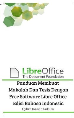 Book cover for Panduan Membuat Makalah Dan Tesis Dengan Free Software Libre Office Edisi Bahasa Indonesia