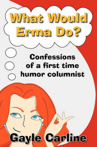 Cover of What Would Erma Do?