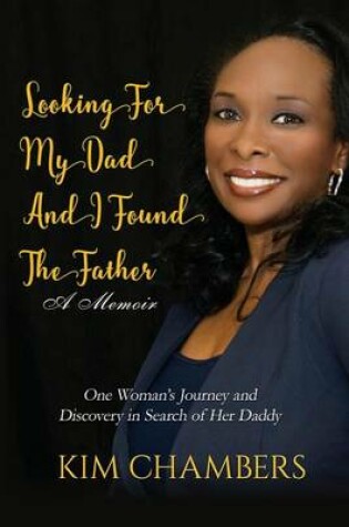 Cover of Looking For My Dad, I Found My Father