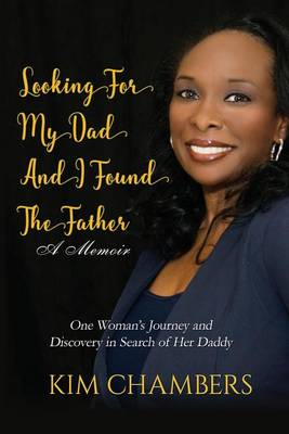 Book cover for Looking For My Dad, I Found My Father