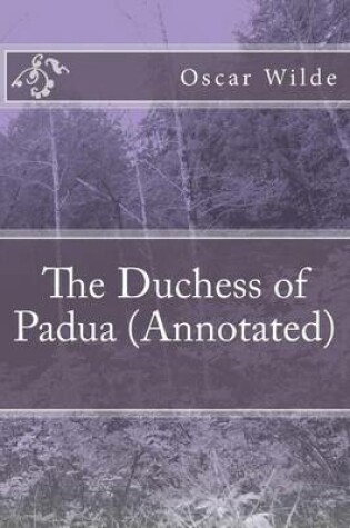 Cover of The Duchess of Padua (Annotated)