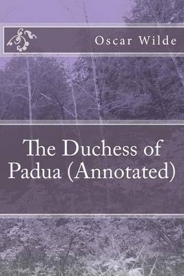 Book cover for The Duchess of Padua (Annotated)