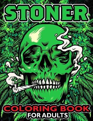 Book cover for Stoner Coloring Book For Adults