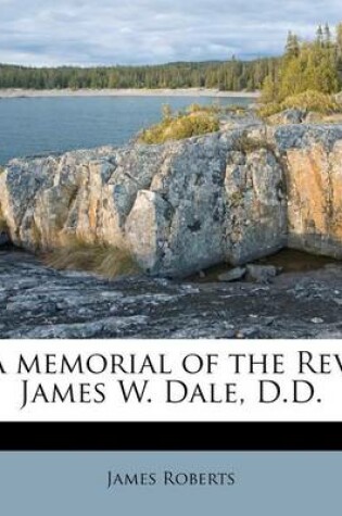 Cover of A Memorial of the REV. James W. Dale, D.D.