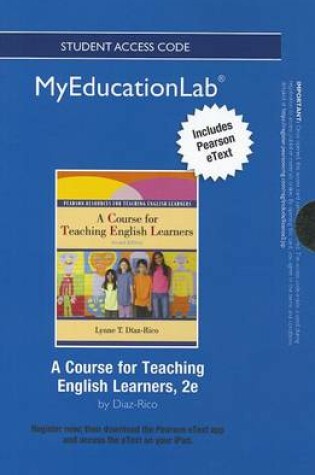 Cover of NEW MyLab Education with Pearson eText -- Standalone Access Card -- for A Course for Teaching English Learners