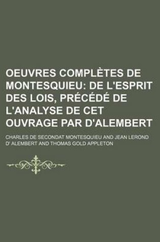 Cover of Oeuvres Compl?tes de Montesquieu (5); de L'Esprit Des Lois, PR?C?d? de L'Analyse de CET Ouvrage Par D'Alembert