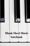 Book cover for Blank Sheet Music Notebook