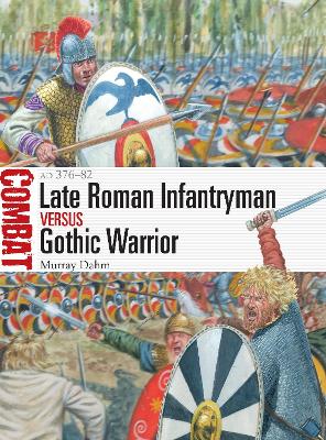 Cover of Late Roman Infantryman vs Gothic Warrior