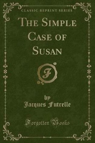 Cover of The Simple Case of Susan (Classic Reprint)