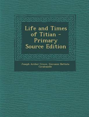 Book cover for Life and Times of Titian - Primary Source Edition