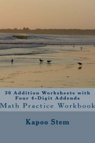 Cover of 30 Addition Worksheets with Four 4-Digit Addends