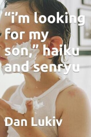 Cover of "i'm looking for my son," haiku and senryu