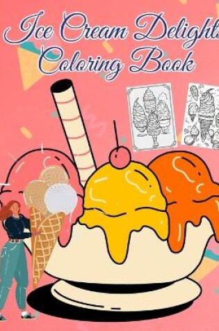 Cover of Ice Cream Delights Coloring Book