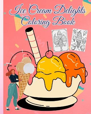 Book cover for Ice Cream Delights Coloring Book