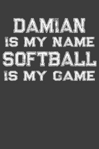 Cover of Damian Is My Name Softball Is My Game