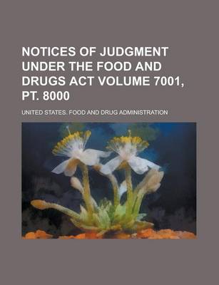 Book cover for Notices of Judgment Under the Food and Drugs ACT Volume 7001, PT. 8000