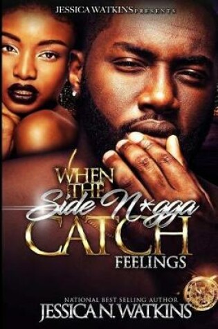 Cover of When The Side N*gga Catch Feelings