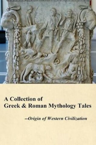 Cover of A Collection of Greek and Roman Mythology Tales