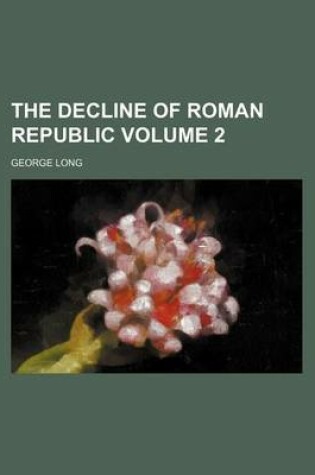 Cover of The Decline of Roman Republic Volume 2