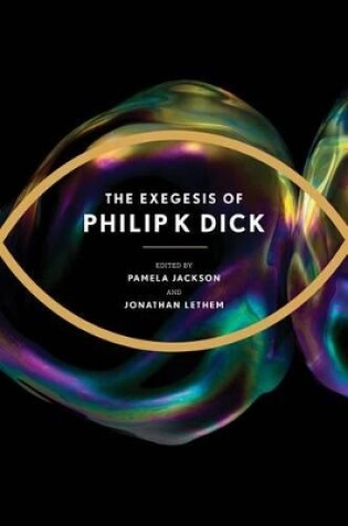 Cover of The Exegesis of Philip K. Dick