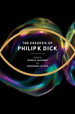 Book cover for The Exegesis of Philip K. Dick