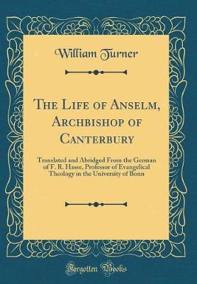 Book cover for The Life of Anselm, Archbishop of Canterbury
