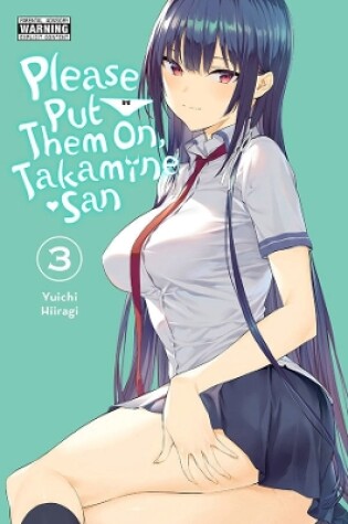 Cover of Please Put Them On, Takamine-san, Vol. 3