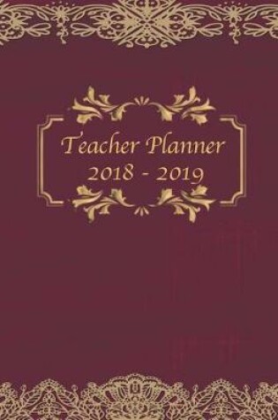 Cover of Teacher Planner 2018 - 2019