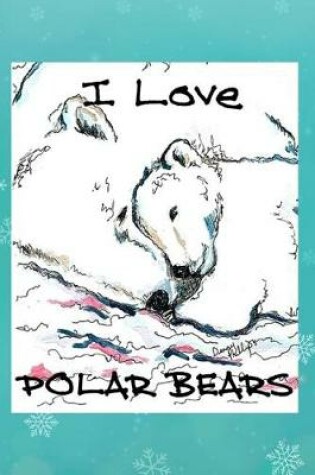 Cover of I Love Polar Bears