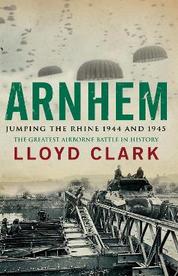 Book cover for Arnhem: Jumping the Rhine 1944 & 1945
