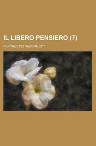 Cover of Il Libero Pensiero; Giornale Dei Razionalisti (7 )