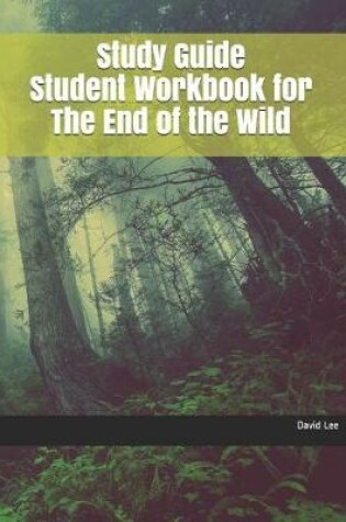 Cover of Study Guide Student Workbook for the End of the Wild