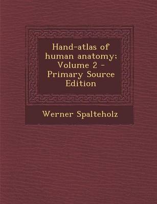 Book cover for Hand-Atlas of Human Anatomy; Volume 2 - Primary Source Edition