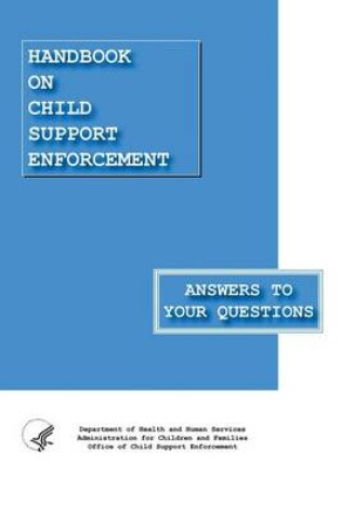 Cover of Handbook on Child Support Enforcement - Answers to Your Questions