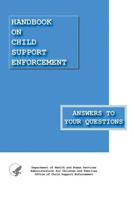 Book cover for Handbook on Child Support Enforcement - Answers to Your Questions