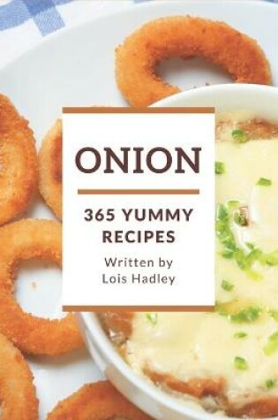 Cover of 365 Yummy Onion Recipes