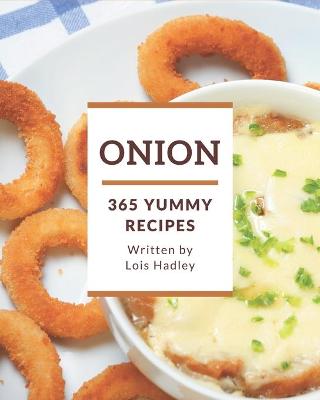 Book cover for 365 Yummy Onion Recipes